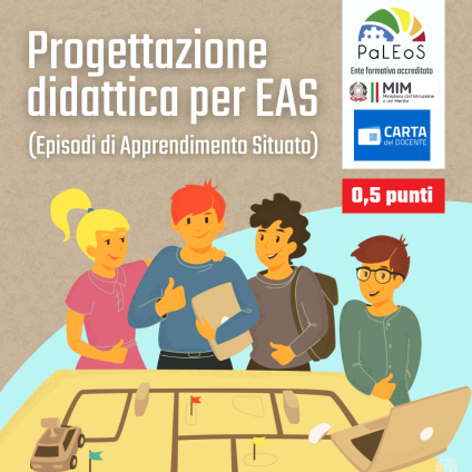 Progettazione didattica per EAS (Episodi di apprendimento Situato)