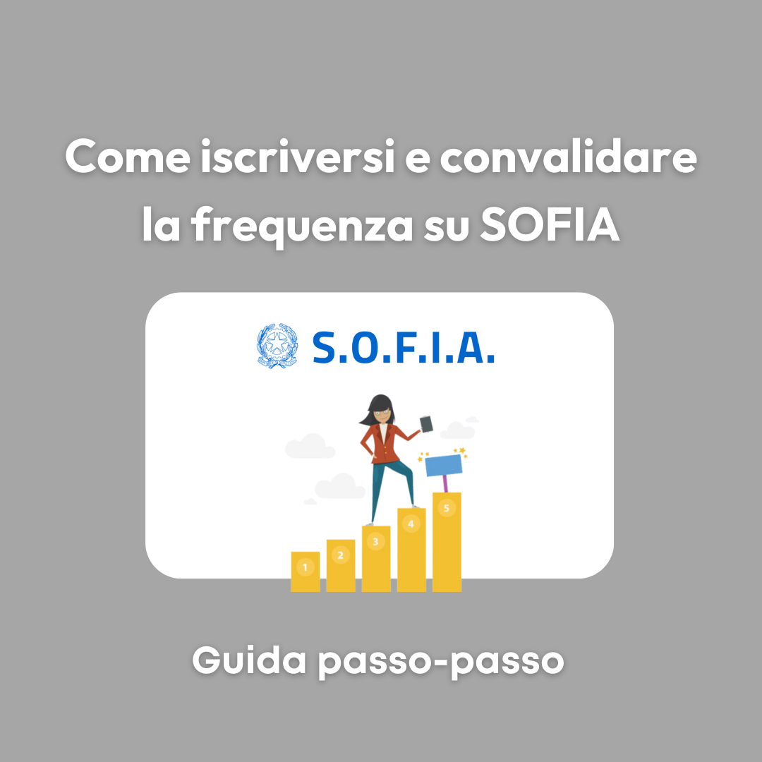 Guida Completa: iscrizione e convalida della frequenza su SOFIA